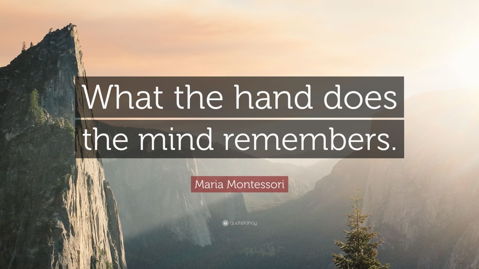 260513-Maria-Montessori-Quote-What-the-hand-does-the-mind-remembers